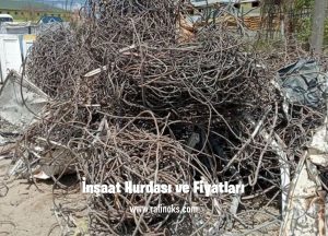İnşaat Hurdası ve Fiyatları